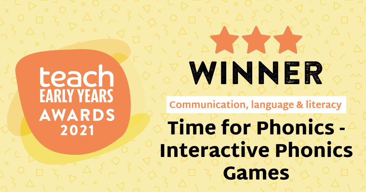 We’re delighted to announce that Time for Phonics has won the 3-star award in the Communication, Literacy and Language Category in the Teach Early Years Awards 2021!